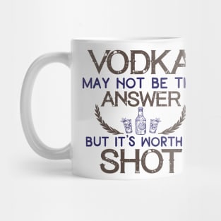 Vodka May Not Be The Answer Funny Alcohol Joke Mug